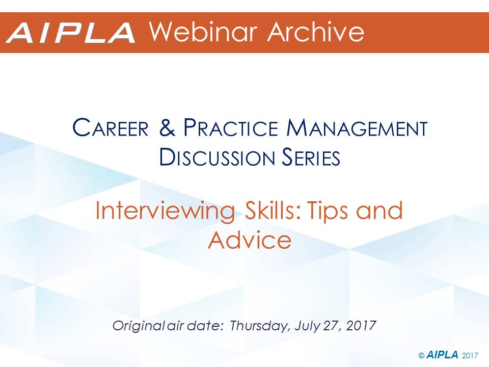 Webinar Archive - 7/27/17 - Interviewing Skills: Tips and Advice
